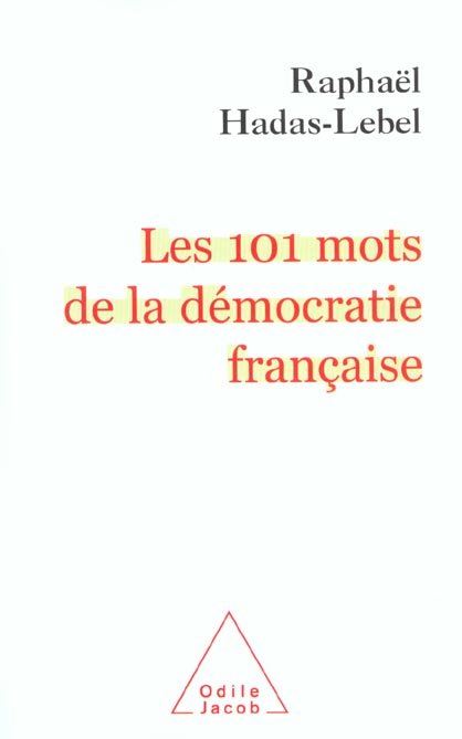 LES 101 MOTS DE LA DEMOCRATIE FRANCAISE