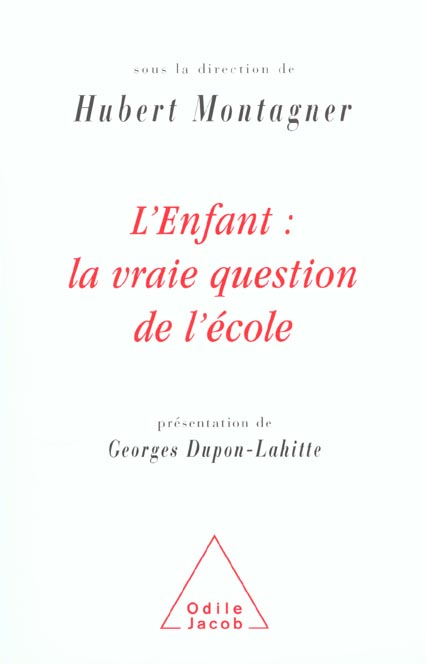 L'ENFANT : LA VRAIE QUESTION DE L'ECOLE