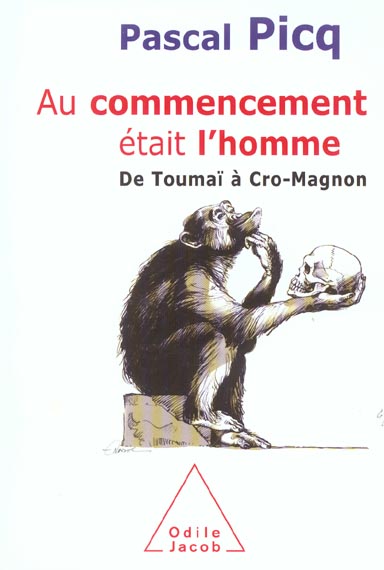 AU COMMENCEMENT ETAIT L'HOMME - DE TOUMAI A CRO-MAGNON