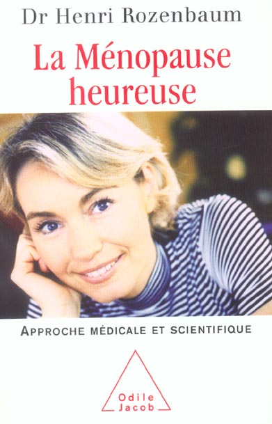 LA MENOPAUSE HEUREUSE - APPROCHE MEDICALE ET SCIENTIFIQUE