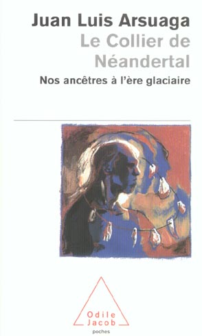 LE COLLIER DE NEANDERTAL - NOS ANCETRES A L'ERE GLACIAIRE