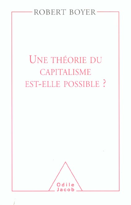 UNE THEORIE DU CAPITALISME EST-ELLE POSSIBLE ?
