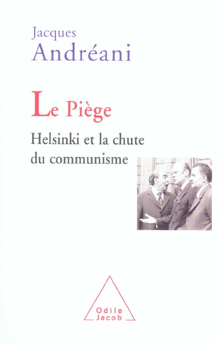 LE PIEGE - HELSINKI ET LA CHUTE DU COMMUNISME