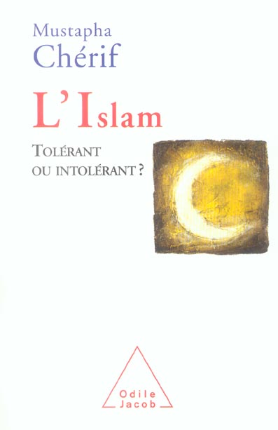 L'ISLAM - TOLERANT OU INTOLERANT ?