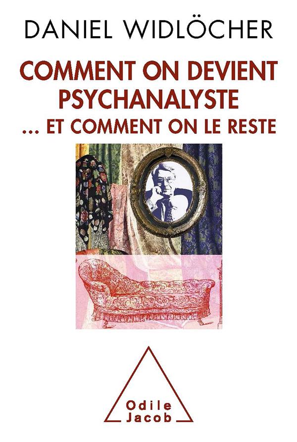 COMMENT ON DEVIENT PSYCHANALYSTE - ... ET COMMENT ON LE RESTE