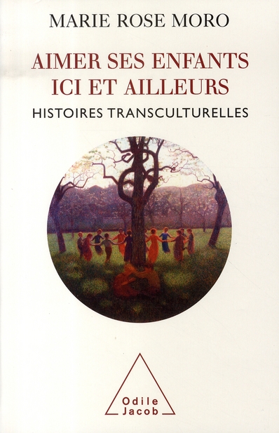 AIMER SES ENFANTS ICI ET AILLEURS - HISTOIRES TRANSCULTURELLES