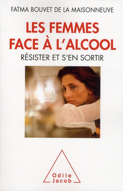 LES FEMMES FACE A L'ALCOOL - RESISTER ET S'EN SORTIR