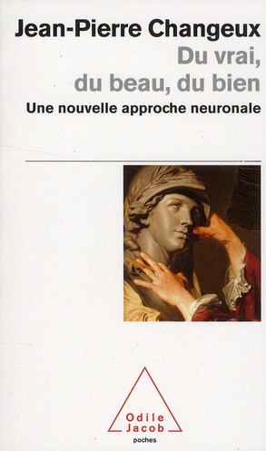 DU VRAI, DU BEAU, DU BIEN - UNE NOUVELLE APPROCHE NEURONALE