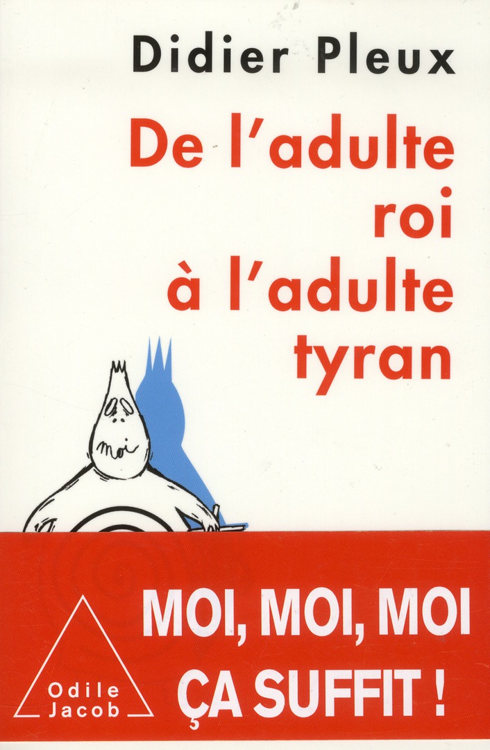 DE L'ADULTE ROI A L'ADULTE TYRAN