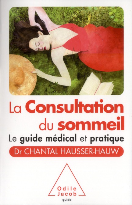 LA CONSULTATION DU SOMMEIL - LE GUIDE MEDICAL ET PRATIQUE