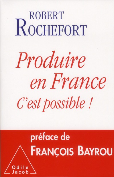 PRODUIRE EN FRANCE, C'EST POSSIBLE !