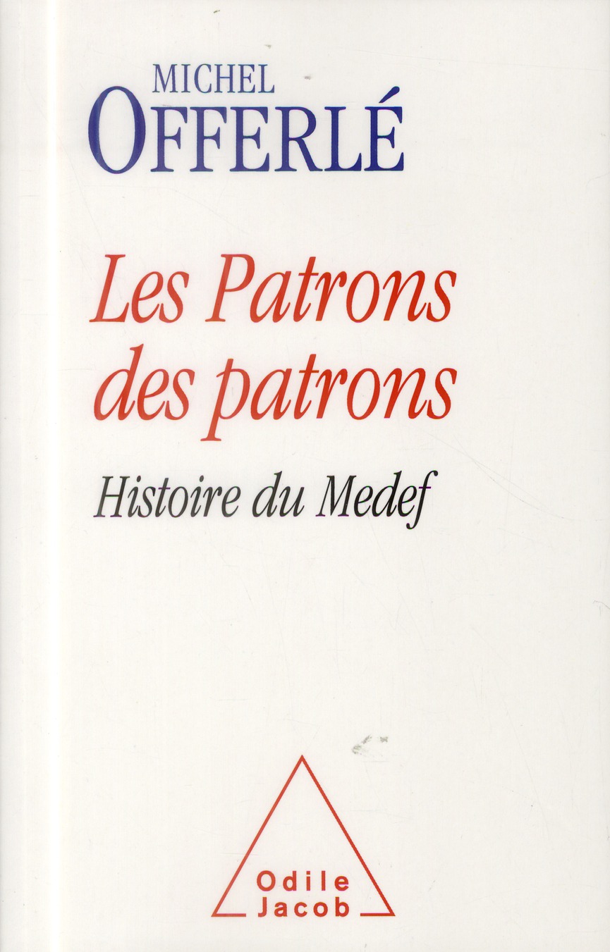 LES PATRONS DES PATRONS - HISTOIRE DU MEDEF
