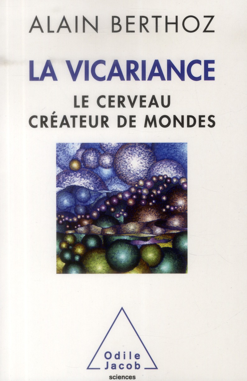 LA VICARIANCE - LE CERVEAU CREATEUR DE MONDES