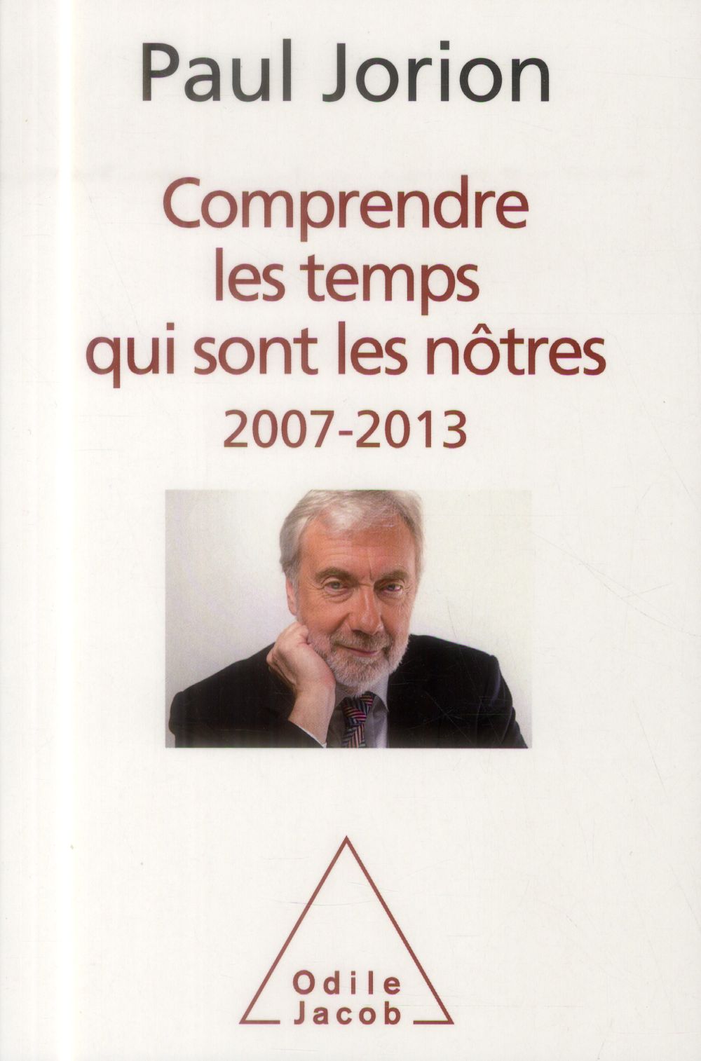 COMPRENDRE LES TEMPS QUI SONT LES NOTRES - 2007-2013