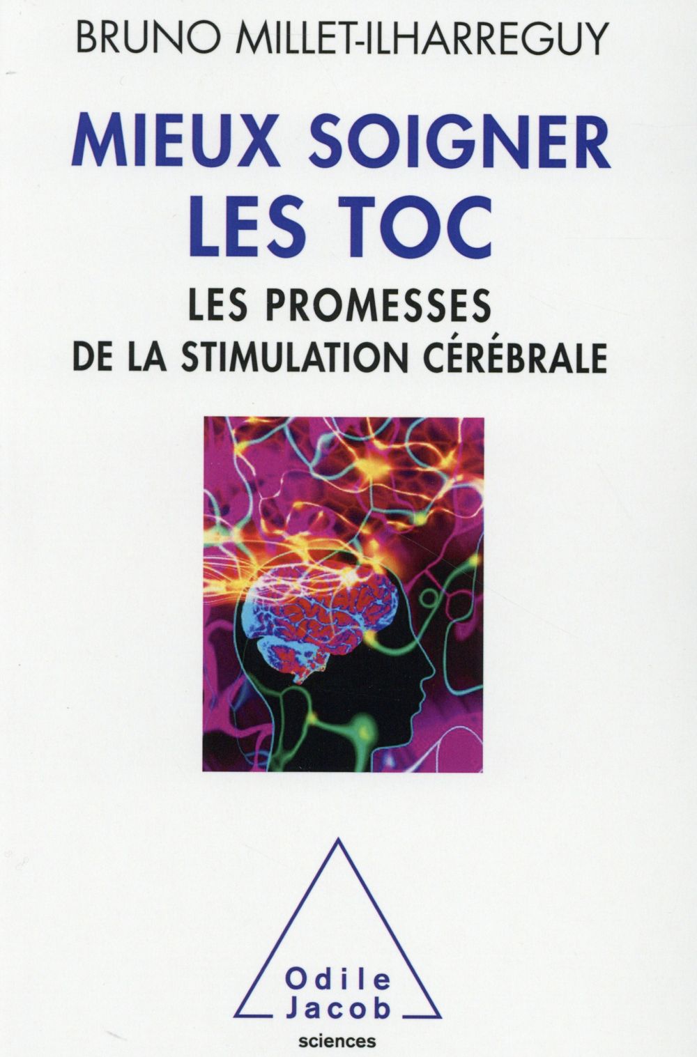 MIEUX SOIGNER LES TOC - LES PROMESSES DE LA STIMULATION CEREBRALE