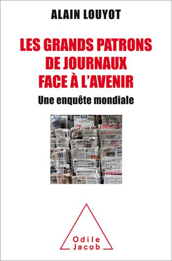 LES GRANDS PATRONS DE JOURNAUX FACE A L'AVENIR - UNE ENQUETE MONDIALE