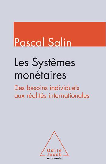 LES SYSTEMES MONETAIRES - DES BESOINS INDIVIDUELS AUX REALITES INTERNATIONALES
