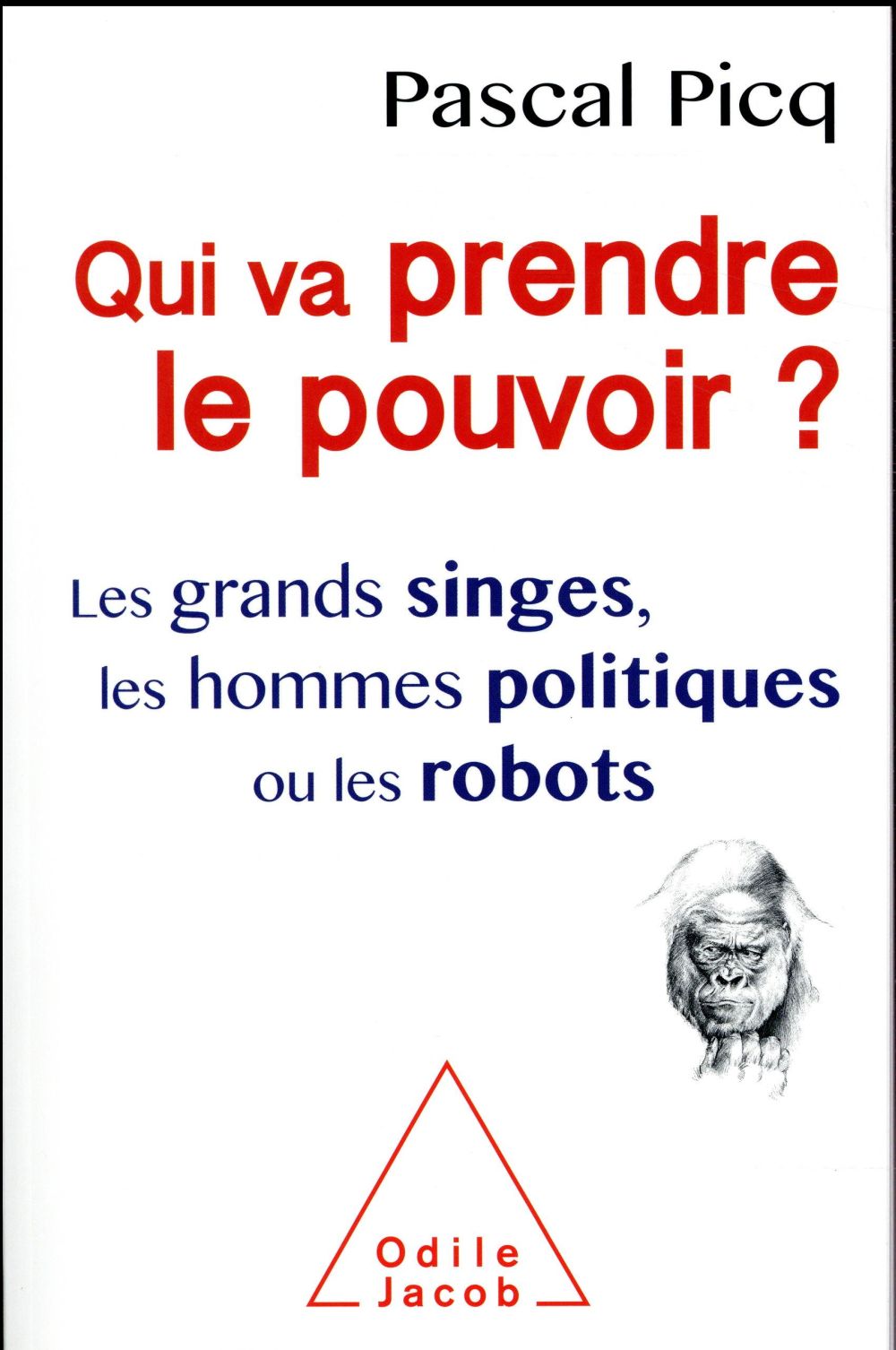 QUI VA PRENDRE LE POUVOIR ? - LES GRANDS SINGES, LES HOMMES POLITIQUES OU LES ROBOTS