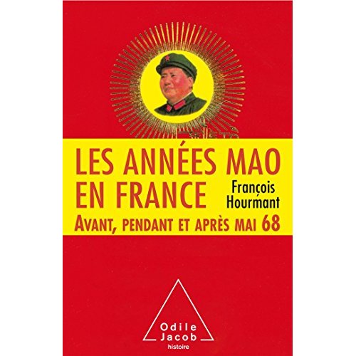 LES ANNEES MAO EN FRANCE - AVANT, PENDANT ET APRES MAI 68