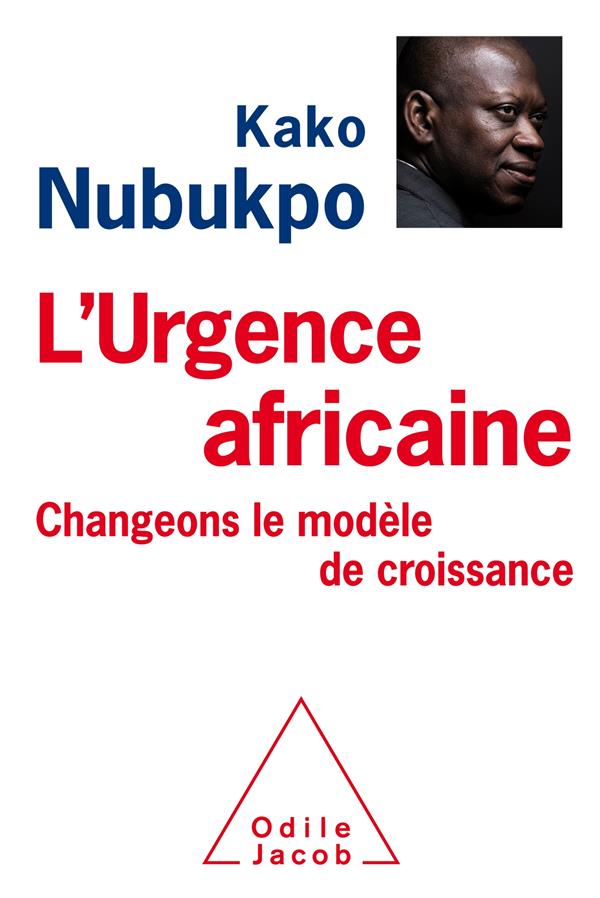 L'URGENCE AFRICAINE - CHANGEONS LE MODELE DE CROISSANCE!