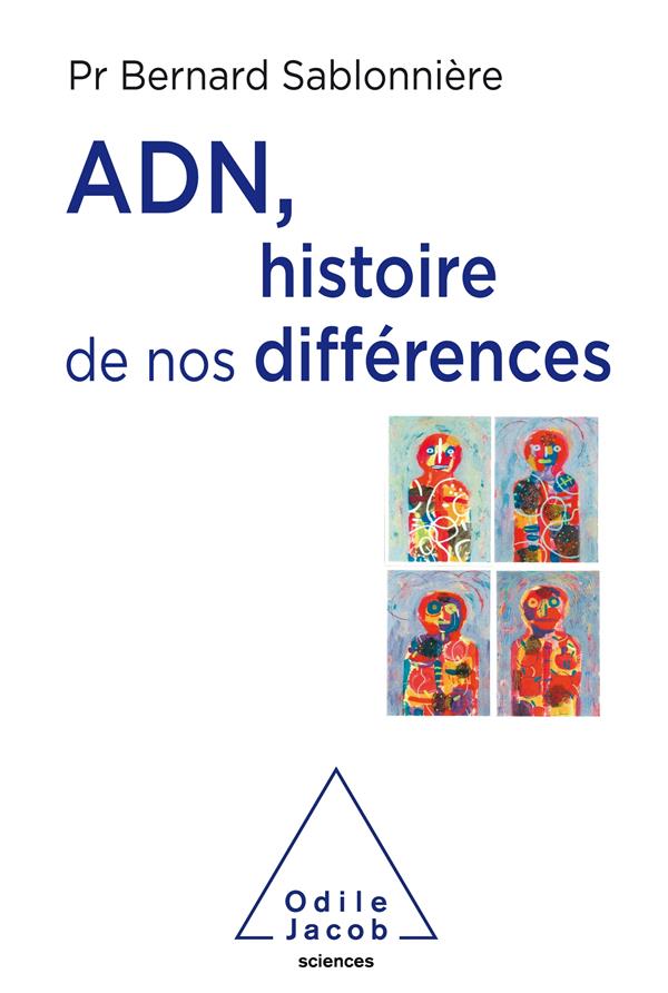 ADN,HISTOIRE DE NOS DIFFERENCES
