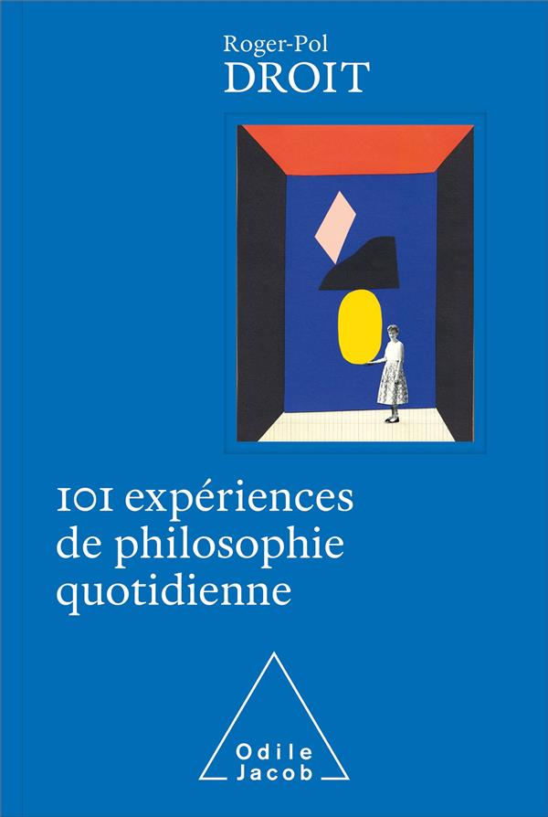 101 EXPERIENCES DE PHILOSOPHIE QUOTIDIENNE-COLLECTOR