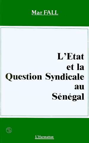 L'ETAT ET LA QUESTION SYNDICALE AU SENEGAL