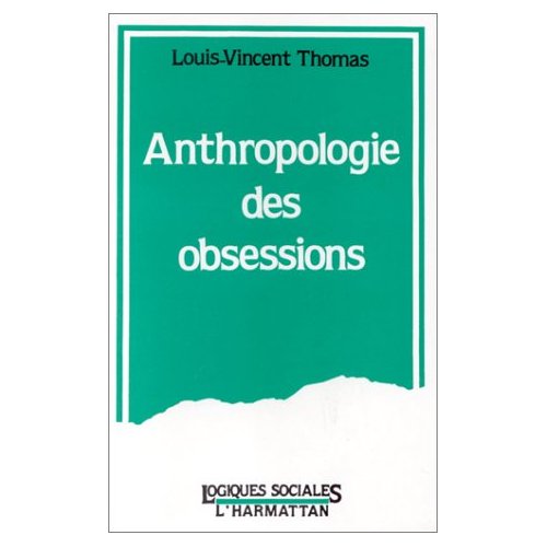 ANTHROPOLOGIE DES  OBSESSIONS