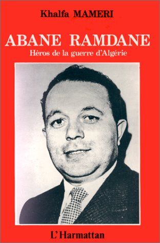 ABANE RAMDANE, HEROS DE LA GUERRE D'ALGERIE