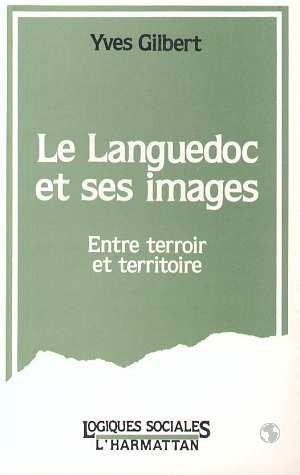LE LANGUEDOC ET SES IMAGES - ENTRE TERRAINS ET TERRITOIRES