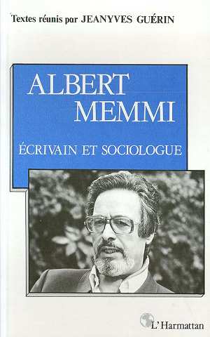 ALBERT MEMMI - ECRIVAIN ET SOCIOLOGUE
