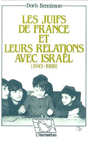 LES JUIFS DE FRANCE ET LEURS RELATIONS AVEC ISRAEL (1945-1988)