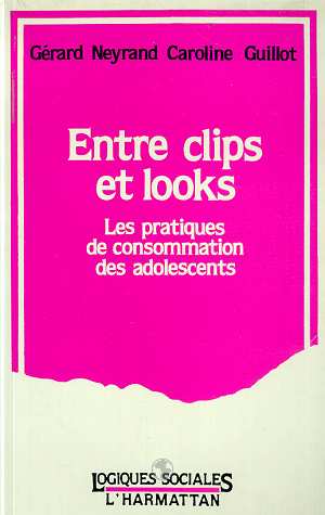 ENTRE CLIPS ET LOOKS - LES PRATIQUES ET CONSOMMATION DES ADOLESCENTS