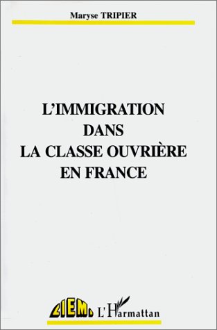 L'IMMIGRATION DANS LA CLASSE OUVRIERE EN FRANCE