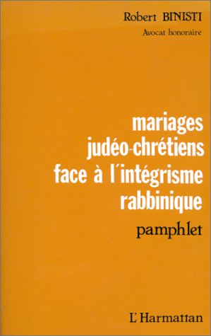 MARIAGES JUDEO-CHRETIENS FACE A L'INTEGRISME RABBINIQUE