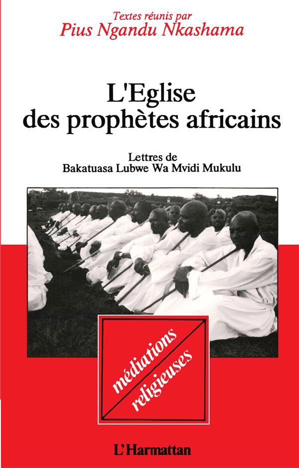 L'EGLISE DES PROPHETES AFRICAINS - LETTRES DE BAKATUASA LUSWE WO MVIDI MUKULU