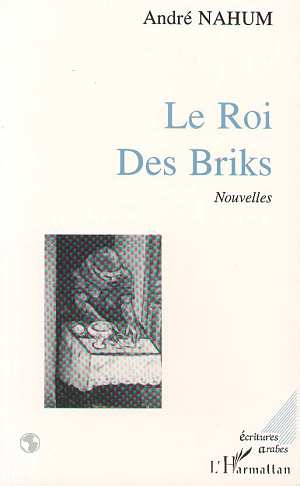 LE ROI DES BRIKS - (NOUVELLES)