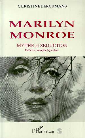 MARILYN MONROE - MYTHE ET SEDUCTION
