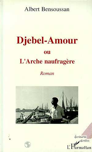 DJEBEL-AMOUR OU L'ARCHE NAUFRAGEE