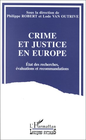 CRIME ET JUSTICE EN EUROPE - ETAT DES RECHERCHES, EVALUATIONS ET RECOMMANDATIONS