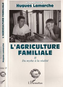 L'AGRICULTURE FAMILIALE - TOME 2 - DU MYTHE A LA REALITE