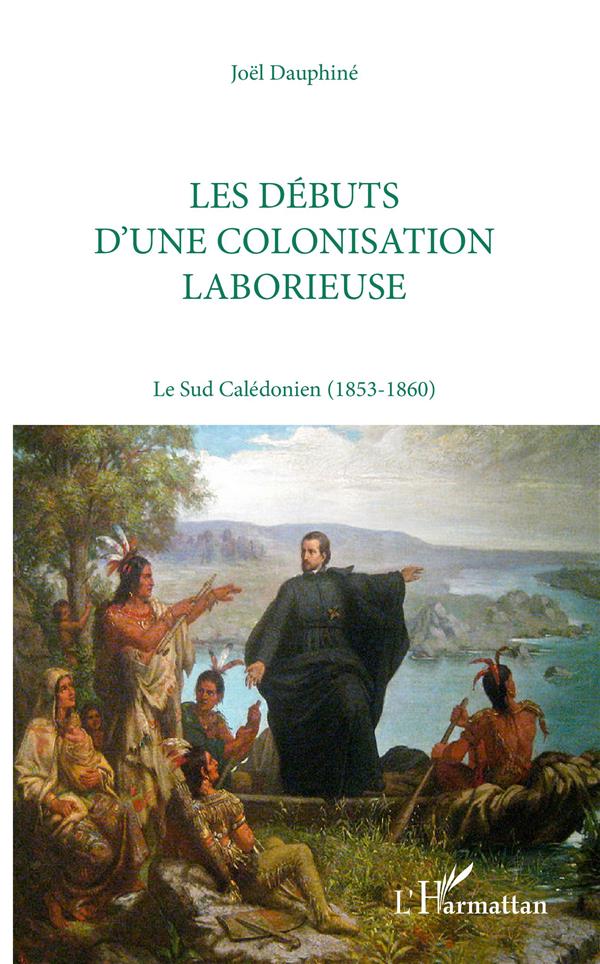 LES DEBUTS D'UNE COLONISATION LABORIEUSE