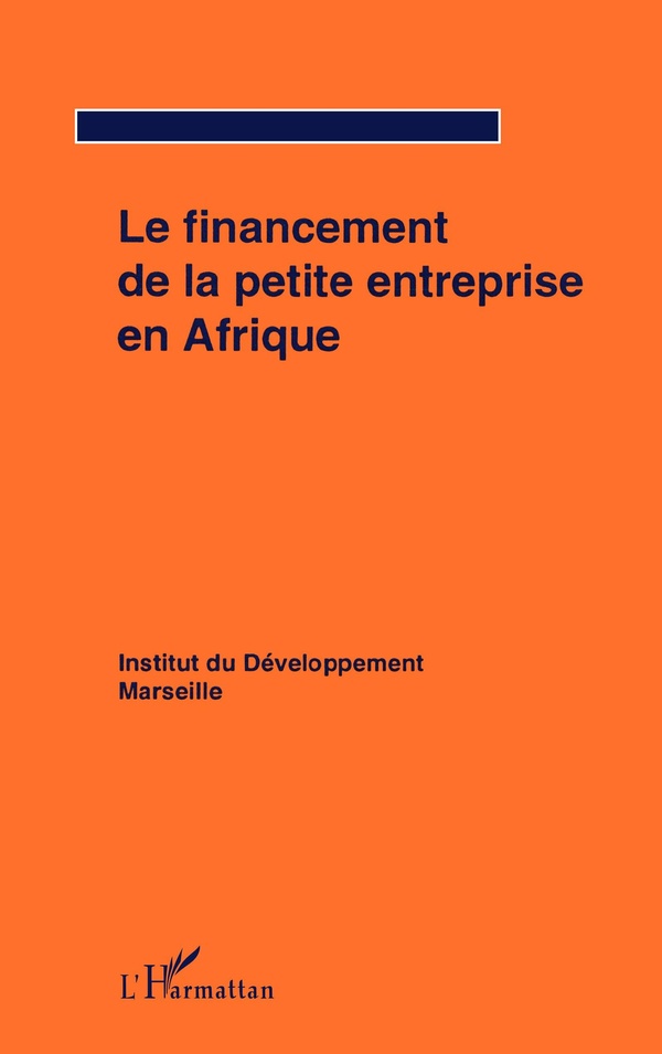 LE FINANCEMENT DE LA PETITE ENTREPRISE EN AFRIQUE