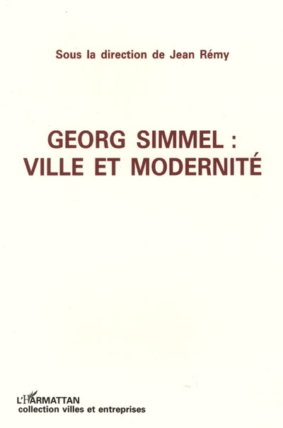 GEORG SIMMEL : VILLE ET MODERNITE