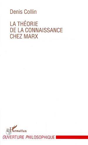 LE THEORIE DE LA CONNAISSANCE CHEZ MARX