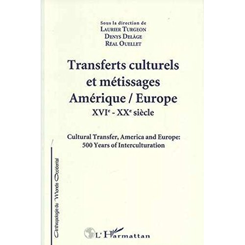 TRANSFERTS CULTURELS ET METISSAGES AMERIQUE/EUROPE : XVIE-XXE SIECLES