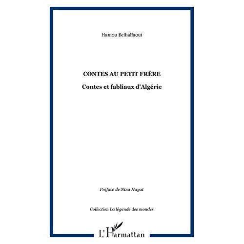 CONTES AU PETIT FRERE - CONTES ET FABLIAUX D'ALGERIE
