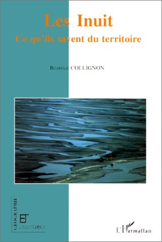 LES INUIT, CE QU'ILS SAVENT DU TERRITOIRE