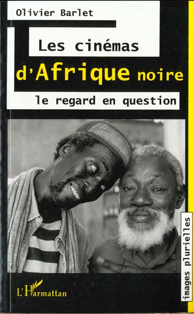 LES CINEMAS D'AFRIQUE NOIRE - LE REGARD EN QUESTION