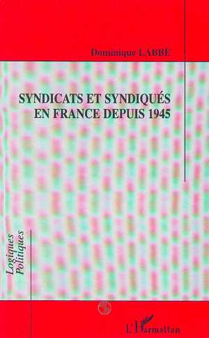 SYNDICATS ET SYNDIQUES EN FRANCE DEPUIS 1945